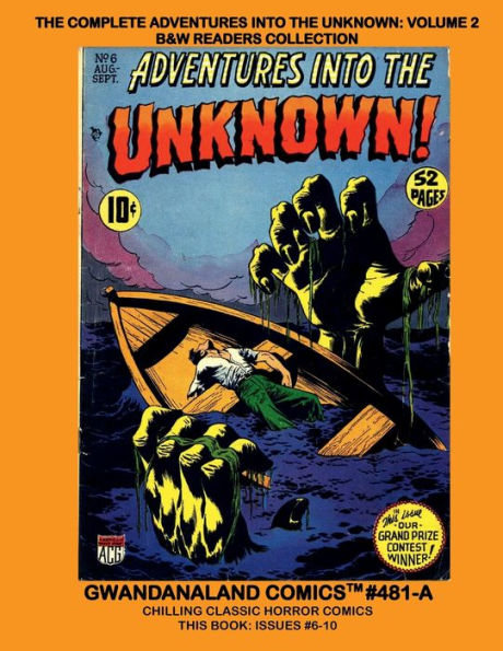 The Complete Adventures Into The Unknown: Volume 2:B&W Readers Collection - Gwandanaland Comics #481-A: Chilling Classic Horror Comics