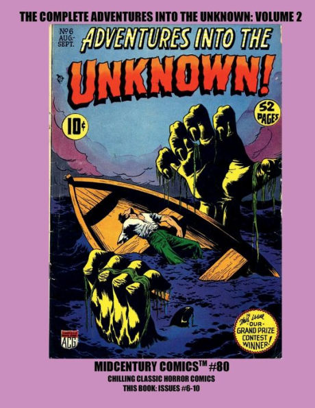 The Complete Adventures Into The Unknown: Volume 2:Midcentury Comics #80 - Chilling Classic Horror Comics - This Book: Issues #6-10