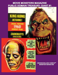 Title: Movie Monsters Magazine - Public Domain Treasury: Giant #1:Gwandanaland Comics Monster Series #30 - Issues #1-8 of this Famous Classic !, Author: Gwandanaland Comics