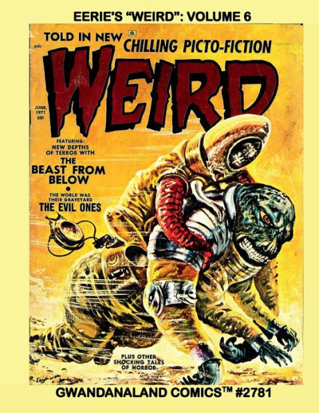 Eerie's "Weird": Volume 6:Gwandanaland Comics # 2781 - The Classic 1970s Chilling Horror Series - In Picto-Fiction!