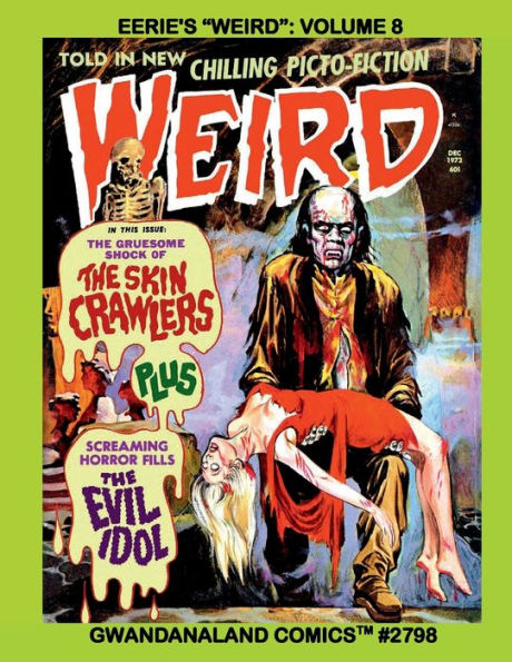 Eerie's "Weird": Volume 8:Gwandanaland Comics # 2798 - The Classic 1970s Chilling Horror Series - In Picto-Fiction!
