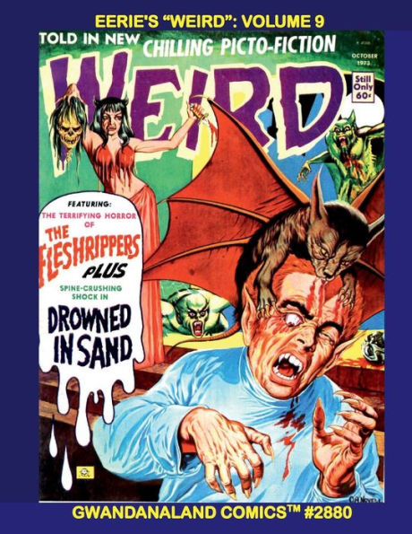 Eerie's "Weird": Volume 9: Gwandanaland Comics # 2880 - The Classic 1970s Chilling Horror Series - In Picto-Fiction!