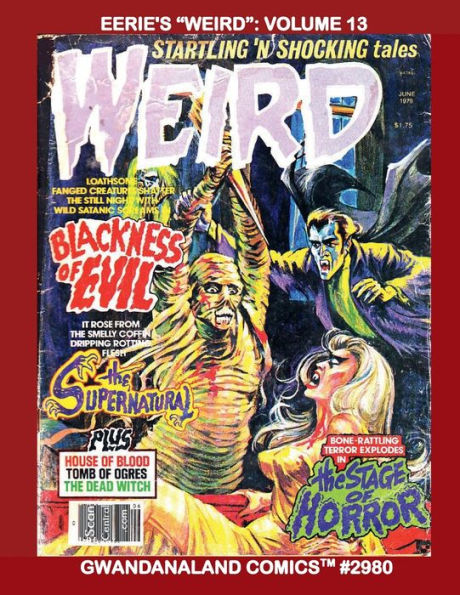Eerie's "Weird": Volume 13:Gwandanaland Comics # 2980 - The Classic 1970s Chilling Horror Series - In Picto-Fiction!
