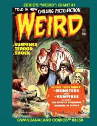 Title: Eerie's Weird: Giant #1:Gwandanaland Comics #3358 -- the Classic B&W Horror Series Return - over 500 Pages of Ghoulish Goodness!, Author: Gwandanaland Comics