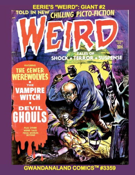 Eerie's "Weird": Giant #2:Gwandanaland Comics #3359 - The Classic B&W Horror Series Return - Over 500 Pages of Ghoulish Goodness!