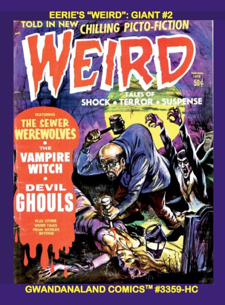 Eerie's "Weird": Giant #2:Gwandanaland Comics #3359-HC: The Classic B&W Horror Series Return - Over 500 Pages of Ghoulish Goodness!