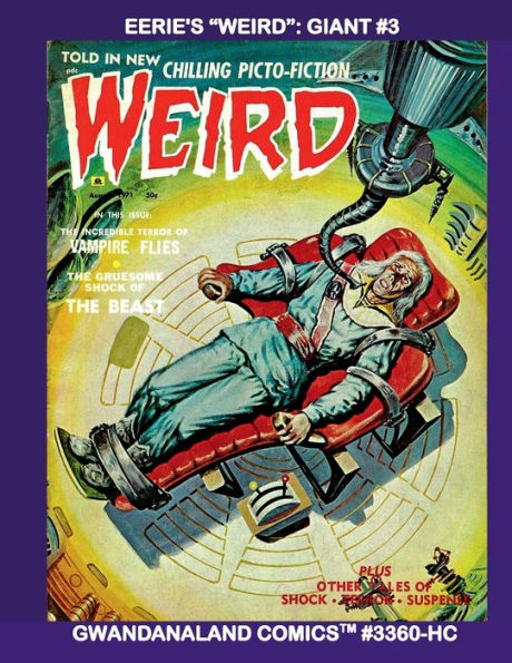 Eerie's "Weird": Giant #3:Gwandanaland Comics #3360 - The Classic B&W Horror Series Return - Over 500 Pages of Ghoulish Goodness!
