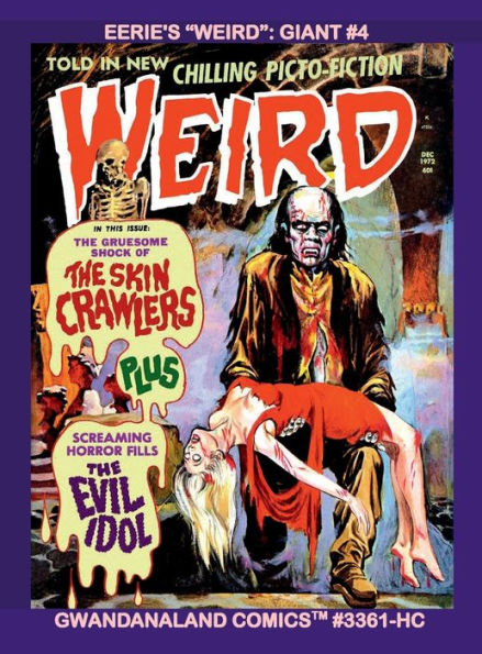 Eerie's "Weird": Giant #4:Gwandanaland Comics #3361-HC: The Classic B&W Horror Series Return - Over 500 Pages of Ghoulish Goodness!