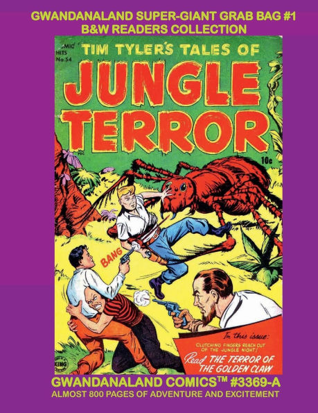 Gwandanaland Super-Giant Grab Bag #1: B&W Readers Collection - Gwandanaland Comics #3369-A: Almost 800 Pages - 25 Comics in one Amazing Book!