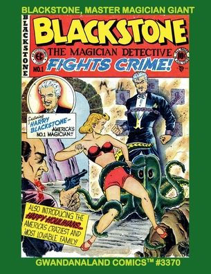 Blackstone, Master Magician Giant: Gwandanaland Comics #3370 -- The World's Most Famous Living Comic Character of the Golden Age!