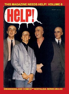 This Magazine Needs Help! Volume 6: Gwandanaland Comics Nostalgia Series #93-HC: The Final Laughable Collection!