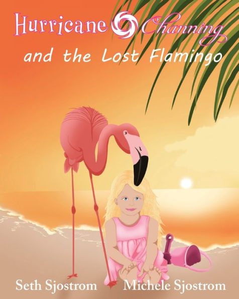 Hurricane Channing and the Lost Flamingo