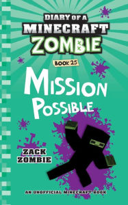 Title: Diary of a Minecraft Zombie Book 25: Mission Possible, Author: Zack Zombie