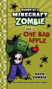 Title: Diary of a Minecraft Zombie Book 10: One Bad Apple, Author: Zack Zombie