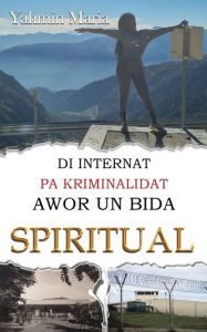 Title: Di Internat pa Kriminalidat Awor un Bida Spiritual, Author: Jasmin Ignacia