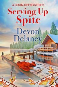 Title: Serving Up Spite, Author: Devon Delaney