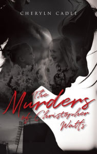 Title: The Murders of Christopher Watts, Author: Cheryln Cadle