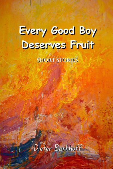 Every Good Boy Deserves Fruit