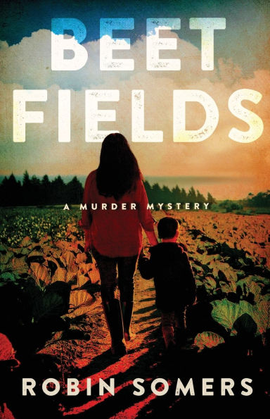 Beet Fields: A Murder Mystery