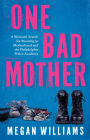 One Bad Mother: A Mother's Search for Meaning in the Police Academy