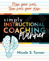 Download free textbooks for ipad Simply Instructional Coaching Planner: (An all-in-one companion planner to Simply Instructional Coaching) by Nicole S. Turner, Nicole S. Turner (English Edition)