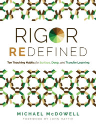 Free electronic book downloads Rigor Redefined: Ten Teaching Habits for Surface, Deep, and Transfer Learning (Enables students to take ownership of their learning process)