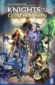 Title: Knights Of The Golden Sun Vol. 2: Father's Armor, Author: Mark London