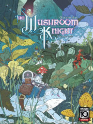Title: The Mushroom Knight Vol. 1, Author: Oliver Bly