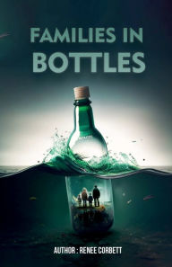 Title: Families in Bottles, Author: Renee Corbett