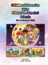 Title: Childhood Memories with Michael & John and Friends: No. 10 - Indoor Tent, Author: Yong Fenlon