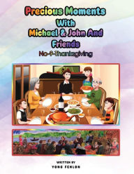 Title: Precious Moments with Michael & John and Friends No. 9: No. 9 - Thanksgiving, Author: Yong Fenlon