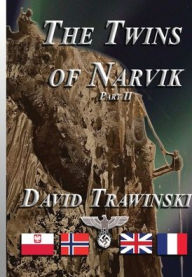 Title: The Twins of Narvik Part II (Deluxe Color Hardcopy), Author: David Trawinski