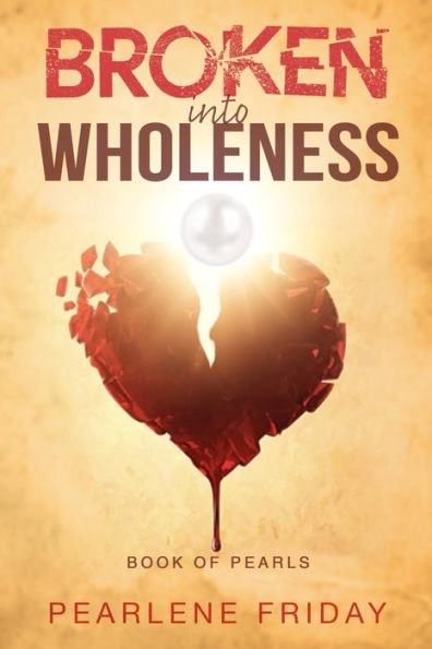 Broken into Wholeness: Book of Pearls