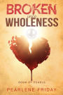Broken into Wholeness: Book of Pearls
