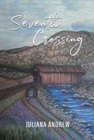 Title: Seventh Crossing, Author: Juliana Andrew