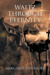 Title: Waltz Through Eternity, Author: Margaret Teegarden