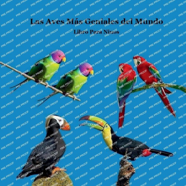 Las Aves Mï¿½s Geniales del Mundo Libro Para Ninos: Gran manera para que los niï¿½os conozcan aves frescas