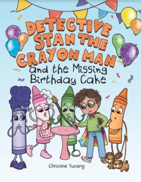 Detective Stan the Crayon Man and the Missing Birthday Cake