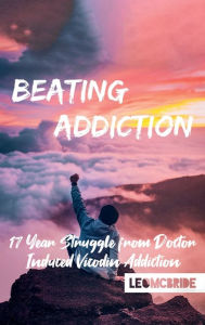 Title: Beating Addiction, Author: Dr. Jesse Leo Mcbride