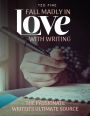 Fall Madly in Love with Writing: The Passionate Writer's Ultimate Source