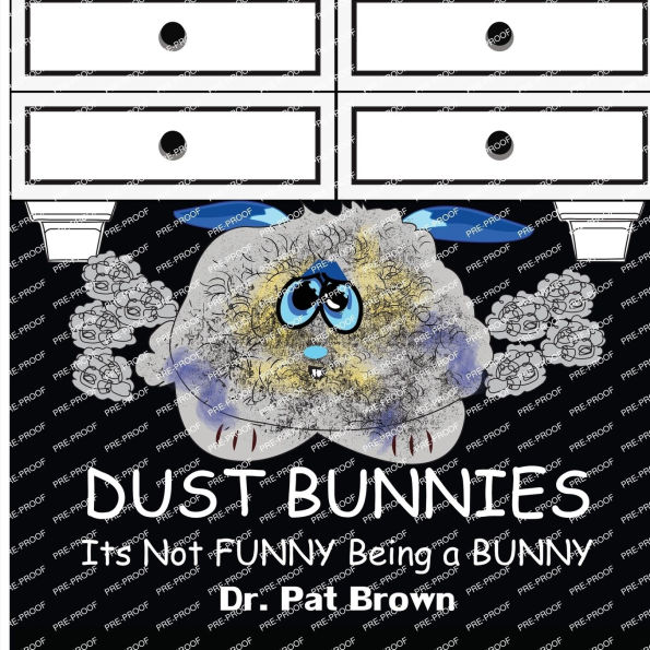 Dust Bunnies: Its Not FUNNY Being a BUNNY