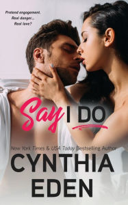 Title: Say I Do, Author: Cynthia Eden