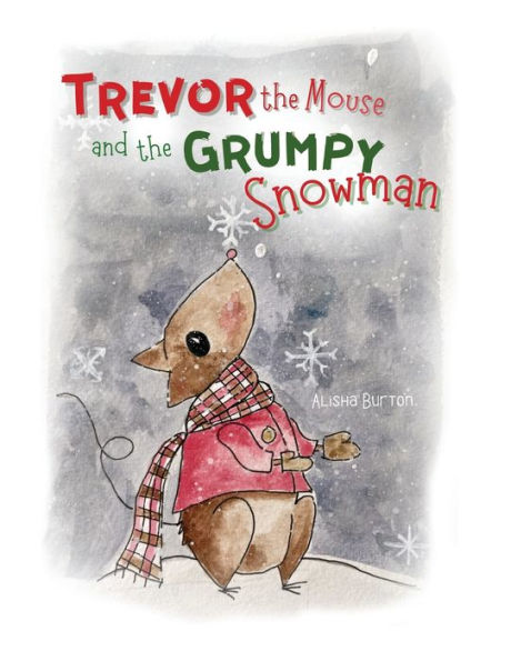 Trevor the Mouse and Grumpy Snowman