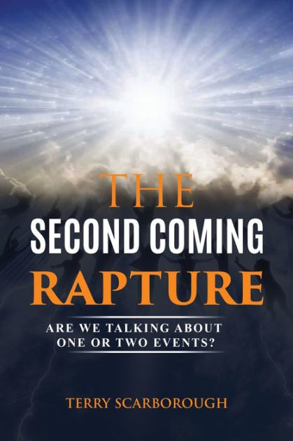 The Second Coming Rapture: Are We Talking about One or Two Events? by ...