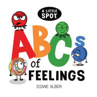 Title: A Little SPOT ABC's of Feelings, Author: Diane Alber