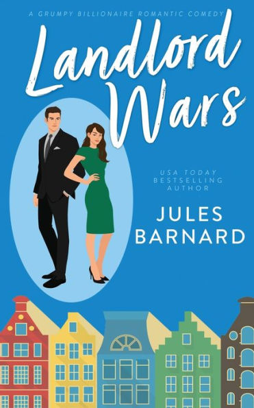 Landlord Wars: A Grumpy Billionaire Romantic Comedy