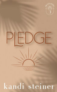 Title: Pledge: Special Edition, Author: Kandi Steiner