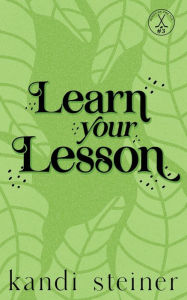 Free kindle books and downloads Learn Your Lesson: Special Edition 9781960649256 by Kandi Steiner 