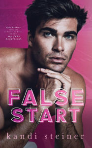 Downloading ebooks to kindle from pc False Start (English literature) 9781960649270 by Kandi Steiner RTF iBook PDF