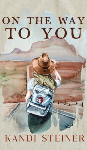 Title: On the Way to You: Special Edition, Author: Kandi Steiner